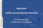 1 Welcome! APNIC Annual Member Meeting 27 February 2004 Kuala Lumpur, Malaysia.