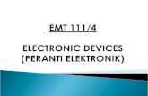 EMT111 Electronic Devices EMT 111- Electronic Devices LECTURER Pegawai Latihan Vokasional (Teaching Engineer) En Shuhaimi Zakaria shuhaimi@unimap.edu.my.