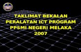 TAKLIMAT BEKALAN PERALATAN ICT PROGRAM PPSMI NEGERI MELAKA 2007