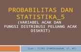 Probabilitas dan  statistika_5 ( variabel acak  DAN  FUNGSI DISTRIBUSI PELUANG ACAK DISKRIT)