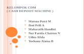Kelompok CDM  ( Cash Deposit Machine )