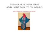 BUSANA MUSLIMAH KELAS ADIBUSANA (  HOUTE COUNTURE )