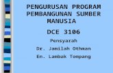 PENGURUSAN PROGRAM PEMBANGUNAN SUMBER MANUSIA  DCE 3106 Pensyarah Dr. Jamilah Othman