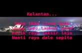 Kelantan... Make ikke cicoh budu Jange lupo tamboh satar Kelik rayo taksir laju