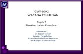 GWP1092 WACANA PENULISAN Topik 7 Struktur dalam Penulisan