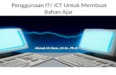 Penggunaan  IT/ ICT  Untuk Membuat Bahan  Ajar