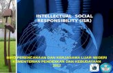 INTELLECTUAL  SOCIAL RESPONSIBILITY ( I S R )