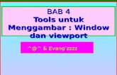 BAB 4 Tools untuk Menggambar : Window dan viewport