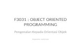 F3031 : OBJECT ORIENTED PROGRAMMING