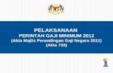 PELAKSANAAN  PERINTAH GAJI MINIMUM 2012 (Akta Majlis Perundingan Gaji Negara 2011) (Akta 732)