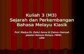 Kuliah 3 (M3)  Sejarah dan Perkembangan Bahasa Melayu Klasik
