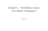 Kuliah 5 – Pemikiran Islam Kes Studi: Singapura
