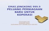 EMAS JONGKONG 999.9 PELUANG PERNIAGAAN BARU UNTUK KOPERASI
