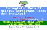 Peningkatan Mutu PT Melalui Akreditasi Prodi dan Institusi  (Berdasarkan UU 20/2003 & No.12/2012)