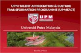 UPM TALENT APPRECIATION & CULTURE TRANSFORMATION PROGRAMME (UPMTACT)
