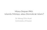 Masa Depan  PAS:  Islamis Melayu atau Demokrat  Islam?