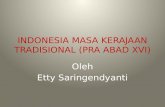 INDONESIA MASA KERAJAAN TRADISIONAL (PRA ABAD XVI)