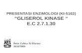 PRESENTASI ENZIMOLOGI  (KI- 5162 ) â€œ Gliserol kinase  â€œ e.c 2.7.1.30