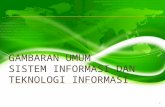 1.Gambaran Umum Sistem Informasi Dan Teknologi Informasi