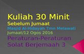 Kuliah 30 Minit Sebelum Jumaat_12 Ogos 2016_Masjid Al-Hidayah Taman Melawati_Peraturan-Peraturan Solat Berjemaah 3_M. Hidir Baharudin