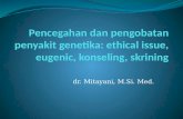 Konseling genetik, ethical issues, eugenic, dan skrining