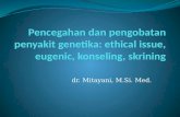 Konseling genetik, ethical issues, eugenic, dan skrining