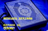 Materi Kajian Umum - Mengapa Beriman kepada Al Quran