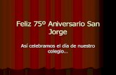 Feliz 75º  Aniversario  San  Jorge
