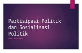 Partisipasi politik dan sosialisasi politik (pertemuan 4)