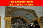 0852 3284 2704 (tsel) jasa kaligrafi masjid caruban