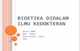 B IOETIKA D IDALAM I LMU K EDOKTERAN Devisi BHMP MEU – FKUSU Blok Generic Skill 2012.