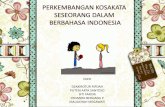 Perkembangan kosakata seseorang dalam berbahasa indonesia