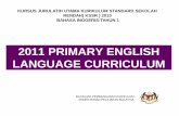 Curriculum Transformation 2011 PRIMARY ENGLISH LANGUAGE · PDF file01-06-2013 · Curriculum Transformation 2011 PRIMARY ENGLISH LANGUAGE CURRICULUM BAHAGIAN PEMBANGUNAN KURIKULUM