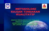 METODOLOGI KAJIAN TINDAKAN KUALITATIF · PDF filemetodologi kajian tindakan kualitatif jabatan penyelidikan dan penilaian institut aminuddin baki kementerian pelajaran malaysia sri