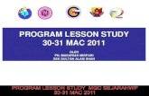 PROGRAM LESSON STUDY 30-31 MAC 2011 · PDF filepencerapan terhadap pengajaran guru, ... peningkatan berterusan jangka panjang. (ii) LS berfokus pembelajaran pelajar. ... Dalam tempoh