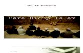 Al-Maududi - Cara Hidup Islam - · PDF fileSebarang sikap dan haluan yang bertentangan ... Akhirnya Allah membangkitkan Nabi Muhammad Sallallahu ... manusia kembali ke jalan kebenaran