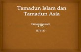 Tamadun Islam dan Tamadun Asia - uniten.weebly.comuniten.weebly.com/uploads/5/3/7/3/53736891/tamadun_islam.pdf · Peranan manusia sangat penting dalam pembinaan tamadun Islam. Pengaruh