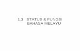 1.3 STATUS & FUNGSI BAHASA MELAYU - :: Amaljaya.comamaljaya.com/guru/wp-content/uploads/2012/03/13-status-fungsi-bhs... · 1.3.2 Bahasa Rasmi ... alih oleh bahasa Melayu pada tahun