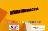 INPUT LAPORAN TAHUNAN - kpwkm.gov.my · PDF filePANDUAN LAPORAN KAUNSELING 4.7 LAWATAN LEMBAGA KAUNSELOR KE AGENSI KELAYAKAN Malaysia ... anggota Lembaga Kaunselor bagi sesi 2016 –
