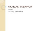 AKHLAK TASAWUF - atin.staff. · PDF fileAbad ke 5 H: munculAl-Ghazali, yang mendasarkan tasawuf hanya pada al- ... TasawufAl-Ghazali Menurut Imam Ghazali, tasawuf adalah“Jalan (thariq)