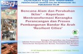 Bencana Alam dan Perubahan Iklim* Keperluan ... · PDF file• Tahun 2005 hingga 2015 ... 2012-14 –Malaysia Platform and Action Plan on DRR (MyDRR) ... TABURAN KAWASAN BERISIKO BENCANA