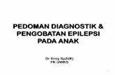 PEDOMAN DIAGNOSTIK & PENGOBATAN EPILEPSI · PDF fileterapi epilepsi pada anak . 3 ... •Pemantauan kadar obat dalam darah Panayiotopoulos CP. A Clinical Guide to Epileptic syndromes