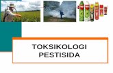 TOKSIKOLOGI PESTISIDA - · PDF fileKeuntungan dan Risiko Pestisida Keuntungan Perlindungan Tanaman ... lingkungan dan ekosistem (pencemaran. Residu) Membunuh organisme non-target