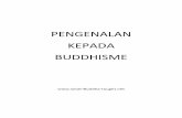 PENGENALAN KEPADA BUDDHISME - dhammatalks.netdhammatalks.net/BM/Pengenalan_kepada_Buddhisme.pdf · dan digerakkan oleh kejahilan dan nafsu semata-mata. ... Kicauan burung dan deringan