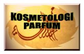 PARFUM - USU OpenCourseWareocw.usu.ac.id/course/download/8170000114-kosmetologi/pap330_slide... · Catatan paling tua berasal dari bangsa Mesir Kuno yg ... Parfum kuno bangsa Yahudi