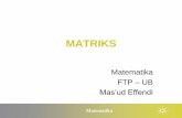 MATRIKS - masud.lecture.ub.ac.idmasud.lecture.ub.ac.id/files/2014/09/02-2-Matriks.pdf · • Memperoleh invers matriks non-singular • Menggunakan matriks untuk menyelesaikan set