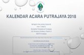KALENDAR ACARA PUTRAJAYA 2018 - ppj.gov.my 2018 Putrajaya.pdf · KALENDAR ACARA PUTRAJAYA 2018 Bahagian Komunikasi Korporat Aras 7, Blok B, Kompleks Perbadanan Putrajaya 24, Persiaran
