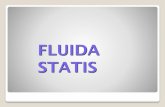 FLUIDA STATIS - ocw.upj.ac.idocw.upj.ac.id/files/Slide-CIV-106-P1-P2-Mekflu.pdf · •Fluida : zat yang mengalami deformasi bentuk secara kontinyu bila dikenai shear stress • bila