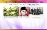 Politik - · PDF filePERKEMBANGAN PERGERAKAN KEBANGSAAN INDONESIA A. LATAR BELAKANG MUNCULNYA PERGERAKAN KEBANGSAAN. Politik balas budi yang bertujuan untuk memperbaiki kesejahteraan
