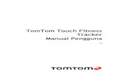 TomTom Touch Fitness Tracker - download.tomtom.comdownload.tomtom.com/open/manuals/touch/refman/TomTom-Touch-Fit… · Menjejaki kalori anda ... tunggangan anda pada peta dan menunjukkan